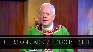 3 Lessons About Discipleship  Homily Father Richard Erikson [upl. by Park]