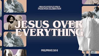 Passover Sunday Service JESUS OVER EVERYTHING Youth amp ProM Abbalove Pluit  Easter 2024 [upl. by Aylward402]