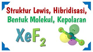 XeF2 Struktur Lewis Hibridisasi Bentuk Molekul amp Kepolaran [upl. by Farman]