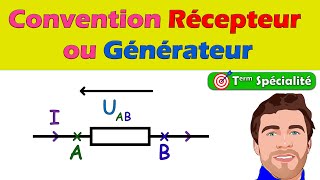 Convention récepteur ou générateur Electricité terminale spécialité [upl. by Keri]