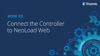 How To Connect The Controller To NeoLoad Web [upl. by Idnahr]