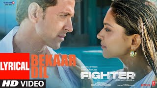 FIGHTER Bekaar Dil Song Hrithik Roshan Deepika VishalSheykhar Vishal M Shilpa BoscoCaesar [upl. by Melvina]