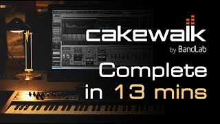 Cakewalk  Tutorial for Beginners in 13 MINUTES  COMPLETE [upl. by Leitnahs667]