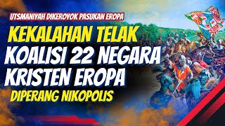 KEKALAHAN TELAK PASUKAN SALIB DI PERANG NIKOPOLIS  Sultan Bayazid I [upl. by Brower]