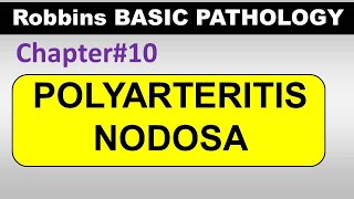 Ch10  Polyarteritis Nodosa  Blood Vessel Pathology  Robbins Lectures [upl. by Allare5]