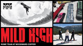 MILD HIGH  ROME SNOWBOARDS  Woodward Copper [upl. by Rego513]