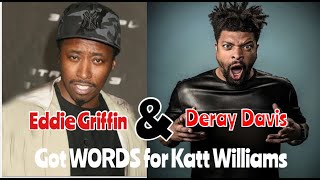 What did Eddie Griffin and Deray Davis just SAY ABOUT KATT [upl. by Anirtruc]