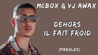 McBox amp VJ Awax  Dehors il fait froid ParolesLyrics [upl. by Anirak]