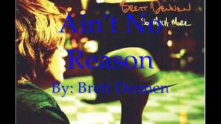 Brett Dennen  Aint No Reason  w lyrics [upl. by Thant]