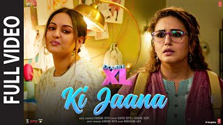 Ki Jaana Full Video Double XL  Sonakshi S Huma Q  Kavita Kanishk  Mudassar ABaba Bulle Shah [upl. by Monetta]