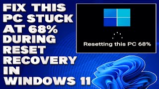 How To Fix This PC Stuck at 68 During Reset Recovery in Windows 1110 Solution [upl. by Hgalehs753]