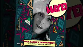 MAYE LYRICS VIDEO Soul Barbie X Drama Drizzy ft Delpro kgomotso Kaalfoot [upl. by Llevron]