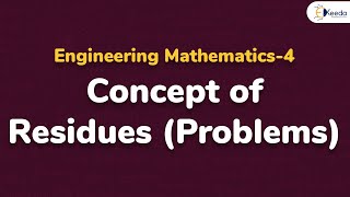 Concept of Residues with Examples  Complex Integration  Engineering Mathematics 4 [upl. by Placia]