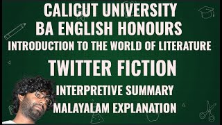 Twitter Fiction  Interpretive Summary  Malayalam Explanation  BA English 1st Semester  FYUGP [upl. by Llorrac]