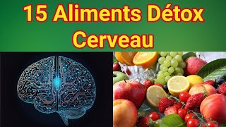 15 Aliments Puissants Pour Détoxifier Votre Cerveau Pendant la Nuit [upl. by Nonnarb433]