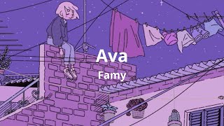 Ava  Famy Lyrics slowed [upl. by Dre]