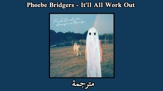 Phoebe Bridgers  Itll All Work Out مترجمة [upl. by Siver]