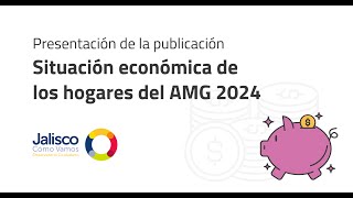 Presentación Situación económica de los hogares en el AMG 2024 [upl. by Belier761]