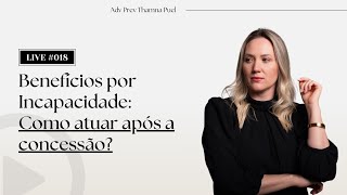 Benefícios por Incapacidade Como atuar após a concessão [upl. by Simara]