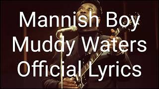 Mannish Boy  Muddy Waters  Official Lyrics [upl. by Kaz]