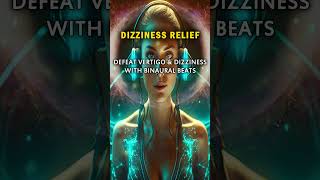 Defeating DIZZINESS and Vertigo with PURE Binaural Beats and RIFE Frequencies [upl. by Pollack812]