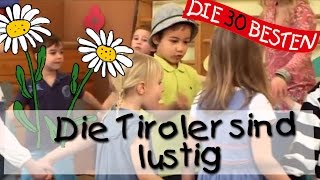 👩🏼 Die Tiroler sind lustig  Singen Tanzen und Bewegen  Kinderlieder [upl. by Miki]