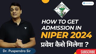 How to get into NIPER  A Complete Guidance  Niper 2024  By Dr Puspendra Sir [upl. by Ynottirb]