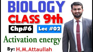 Activation energy  Smart syllabus  Chapter 6  9th class Biology  ALP  Lec 2 [upl. by Tenner437]