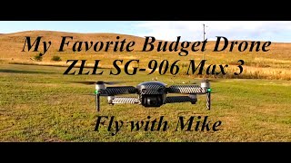 My Favorite Budget Drone ZLL SG906 Max 3 Fly with Mike [upl. by Dyke]