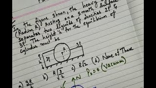 In the figure shown the heavy cylinder radius  R kept on a smooth surface separates two liquids [upl. by Renner]