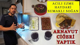 Arnavut Ciğeri Yaptık  Haydari  Acılı Ezme  Tablacı Salatası [upl. by Atteyek]