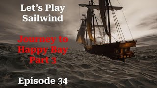 Lets Play  Sailwind  Voyage to Happy Bay  Part 3  Episode 034 [upl. by Aluin451]