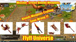 Flyff Universe Crafting Bloody Weapons Part 2  Mia Server [upl. by Mic]