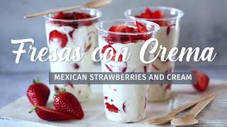 FRESAS CON CREMA Mexican Strawberries And Cream [upl. by Asial]