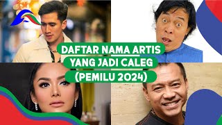 Daftar Artis Yang Jadi Caleg Pemilu 2024 pemilu2024 pemilu politik verrelbramasta artis [upl. by Ruhtracam]