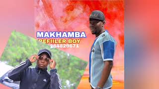 Refiller Boy  Makhamba  2024 [upl. by Stoneman]