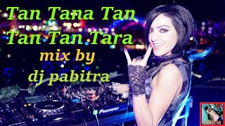 Tan Tana Tan Tan Tan Tara DJ PABITRA [upl. by Rama]