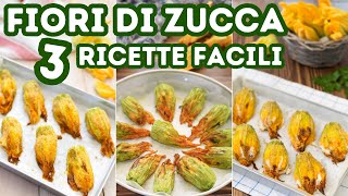 3 RICETTE CON I FIORI DI ZUCCA RIPIENI  Fatto in Casa da Benedetta [upl. by Nohpets237]