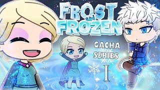 Elsa X Jack Frost  Frost amp Frozen Ice Meets Frost  GLMM GACHA LIFE MINI MOVIE Chapter 1 glmm [upl. by Bugbee]