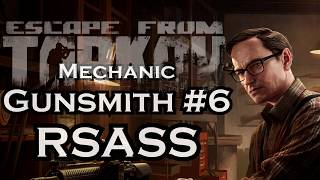 Gunsmith Part 6 RSASS Modding Guide 117 Mechanic TaskEscape From Tarkov [upl. by Aicilav500]