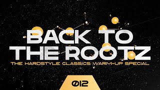 SCANTRAXX Presents  Back To The Rootz 012  The Hardstyle Classics WarmUp Special [upl. by Bale875]