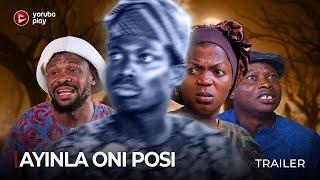 AYINLA ONI POSI SHOWING NOW  Official 2024 Movie Trailer [upl. by Yerhpmuh]