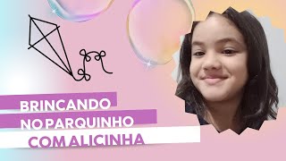 Brincando no Parquinho com Alicinha 😀 [upl. by Meeki]