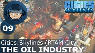 THE OIL INDUSTRY  Cities Skylines Ep 9  RTAM City [upl. by Acinor]