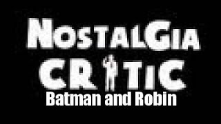 Nostalgia Critic Batman and Robin [upl. by Sikras]