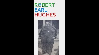 Robert Earl Hughes  The heaviest man in the world [upl. by Wiggins]