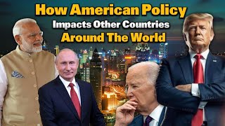 How US Policies Impact the World The Ripple Effect on Global Politics  Devank Kashyap [upl. by Jory116]