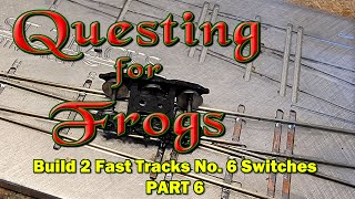 Build Fast Tracks Switches Part 6 Questing for Frogs [upl. by Anavoig]