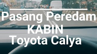 Pasang Peredam Kabin Mobil Toyota Calya Murah [upl. by Erdnaxela686]