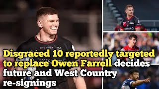 Disgraced 10 reportedly targeted to replace Owen Farrell decides future and West Country resignings [upl. by Nimaynib]